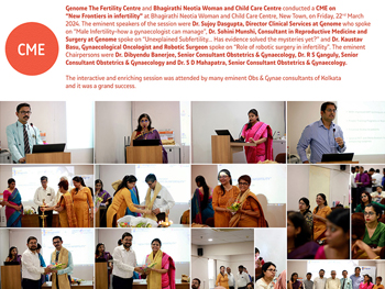 Genome The Fertility Centre and Bhagirathi Neotia Woman and Child Care Centre organised a CME on “New Frontiers in infertility”